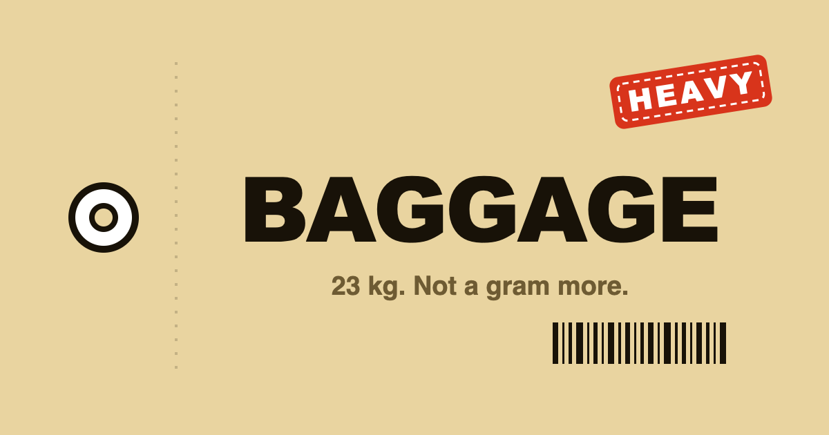 BAGGAGE — pack to 23 kg, not a gram more. A daily game.